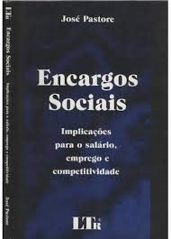 Encargos Sociais: Implicacoes Para O Salario, Emprego E Competitividade (Portuguese Edition), do autor Jose Pastore
