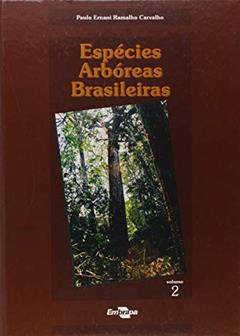 Espécies Arbóreas Brasileiras (Volume 2), do autor Paulo Ernani Ramalho Carvalho