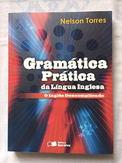 Gramática prática da língua inglesa, do autor Nelson Torres