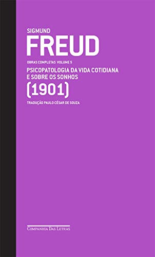 Ler Freud (1901) - Obras completas volume 5: Psicopatologia da vida cotidiana e Sobre os sonhos, do autor Sigmund Freud