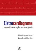 Ler Eletrocardiograma na medicina de urgência e emergência, do autor Raimundo Barbosa Barros; Andrés Ricardo Pérez-Riera Ler Eletrocardiograma na medicina de urgência e emergência, do autor Raimundo Barbosa Barros; Andrés Ricardo Pérez-Riera