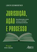 Ler Jurisdição, Ação e Processo: Uma Reflexão sobre o Acesso à Justiça e a Efetividade da Prestação Jurisdicional, do autor Loacir Gschwendtner Ler Jurisdição, Ação e Processo: Uma Reflexão sobre o Acesso à Justiça e a Efetividade da Prestação Jurisdicional, do autor Loacir Gschwendtner