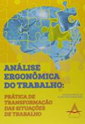 Ler Análise Ergonômica do Trabalho. Prática de Transformação das Situações de Trabalho, do autor Claudia Dias Ollay Ler Análise Ergonômica do Trabalho. Prática de Transformação das Situações de Trabalho, do autor Claudia Dias Ollay