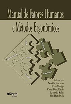 Manual de Fatores Humanos e Métodos Ergonômicos, do autor Neville Stanton; Alan Hedge; Karel Brookhuis; Eduardo Salas; Hal Hendrick
