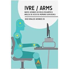 IVRE/ ARMS. Índice Veronesi de Risco Ergonômico, Análise de Risco de Membros Superiores, do autor José Ronaldo Veronesi Júnior