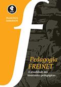 Ler Pedagogia Freinet: A Atualidade das Invariantes Pedagógicas, do autor Francisco Imbernón Ler Pedagogia Freinet: A Atualidade das Invariantes Pedagógicas, do autor Francisco Imbernón
