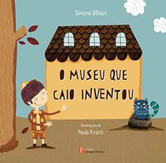 O Museu que Caio Inventou, do autor Simone Bibian