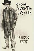 Ler Quem inventou Picasso?, do autor Francesc Petit Ler Quem inventou Picasso?, do autor Francesc Petit