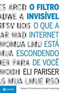 O filtro invisível: O que a internet está escondendo de você, do autor Eli Pariser