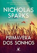 Ler Primavera dos sonhos: Uma comovente história de amor sobre arriscar tudo por um sonho, do autor Nicholas Sparks