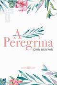 Ler A peregrina, do autor John Bunyan
