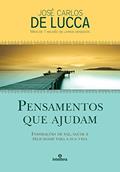 Ler Pensamentos que Ajudam: Inspirações de paz, saúde e felicidade para sua vida, do autor José Carlos De Lucca