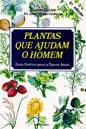 Ler Plantas Que Ajudam O Homem, do autor Jose Maria Campos Caribe Ler Plantas Que Ajudam O Homem, do autor Jose Maria Campos Caribe