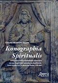 Ler Iconographia Spiritualis: Arte Paleocristã e Simbolismo Funerário em um Fragmento Tumular na Basílica de Santa Agnese Fuori Le Mura em Roma - 370-440, do autor Cláudio Monteiro Duarte