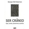 Ler Ser Crânio: Lugar, Contato, Pensamentos, Escultura, do autor Georges Didi-Huberman Ler Ser Crânio: Lugar, Contato, Pensamentos, Escultura, do autor Georges Didi-Huberman