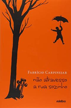 Não Atravesso a rua Sozinho, do autor Fabrício Carpinejar
