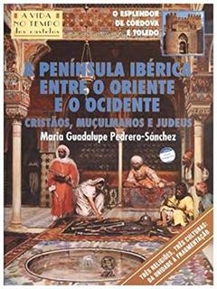A península ibérica entre o oriente e o ocidente, do autor Maria Guadalupe Pedrero Sanchez