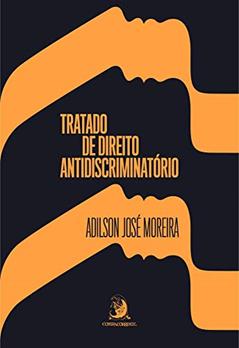 Tratado de Direito Antidiscriminatório (Volume 1), do autor Adilson José Moreira