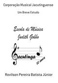 Ler Corporacao Musical Jacutinguense, do autor Rovilson Pereira Batista Júnior Ler Corporacao Musical Jacutinguense, do autor Rovilson Pereira Batista Júnior