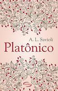 Ler PLATONICO, do autor ANA LUIZA SAVIOLI Ler PLATONICO, do autor ANA LUIZA SAVIOLI