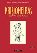 Ler Prisioneiras, Vida e Violência Atrás das Grades, do autor Barbara Soares Musumeci