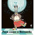 Ler Faça como o Bernardo, do autor Simon Philip; Kate Hindley