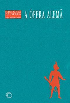 A ópera alemã: 3, do autor Lauro Machado Coelho