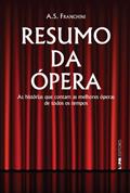 Ler Resumo da ópera, do autor A. S. Franchini Ler Resumo da ópera, do autor A. S. Franchini