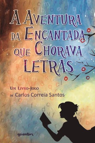 Ler A Aventura da Encantada que Chorava Letras, do autor Carlos Correia Santos