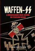 Ler Waffen - A Organização Mais Infame do Terceiro Reich, do autor Nigel Cawthorne; Pé Da Letra