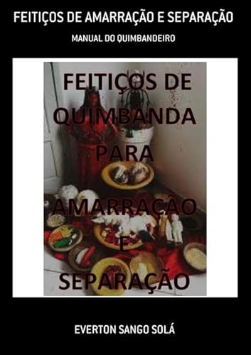 Ler Feiticos de Amarracao e Separacao, do autor Everton Sango Solá Ler Feiticos de Amarracao e Separacao, do autor Everton Sango Solá