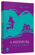 Ler A mediadora: A terra das sombras (Capa dura): A terra das sombras, do autor Meg Cabot