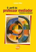 Ler O perfil do professor mediador: Pedagogia da Mediação, do autor Lorenzo Tébar