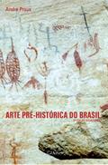 Ler Arte Pré-histórica do Brasil, do autor André Prous