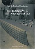 Ler INTRODUÇÃO À PINTURA RUPESTRE, do autor JOSE TOLENTINO MENDONÇA