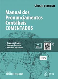 Manual dos Pronunciamentos Contábeis Comentados, do autor Sérgio Adriano