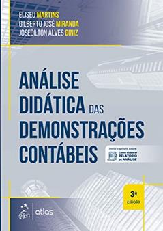 Análise Didática das Demonstrações Contábeis, do autor Eliseu MARTINS; Gilberto José MIRANDA; Josedilton Alves DINIZ