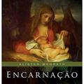 Ler Encarnação, do autor Alister Mcgrath