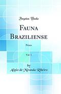 Ler Fauna Braziliense, Vol. 1: Peixes (Classic Reprint), do autor Alipio de Miranda Ribeiro