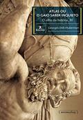 Ler Atlas ou o Gaio Saber Inquieto: o Olho da História III, do autor Georges Didi-Huberman Ler Atlas ou o Gaio Saber Inquieto: o Olho da História III, do autor Georges Didi-Huberman