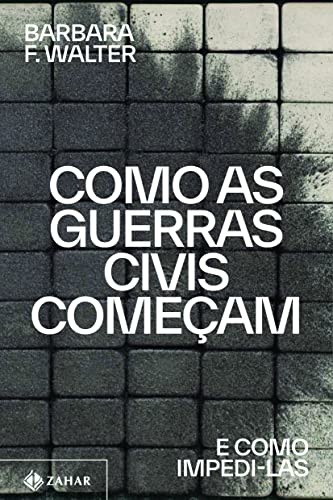 Ler Como as guerras civis começam: E como impedi-las, do autor Barbara F. Walter