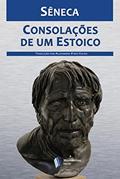Ler Consolações de um Estoico, do autor Sêneca