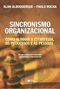 Ler Sincronismo organizacional, do autor Alan Melo Marinho de Albuquerque; Paulo Sergio Sanches Rocha