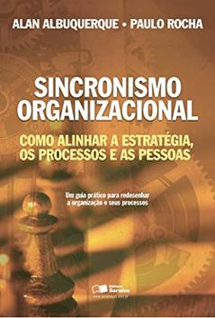 Sincronismo organizacional, do autor Alan Melo Marinho de Albuquerque; Paulo Sergio Sanches Rocha
