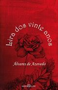 Ler Lira dos vinte anos: 19, do autor Álvares de Azevedo Ler Lira dos vinte anos: 19, do autor Álvares de Azevedo