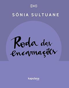 Roda das Encarnações, do autor Sónia Sultuane