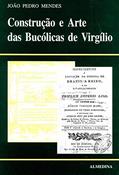 Ler Construção e Arte das Bucólicas de Virgílio, do autor João Pedro Mendes