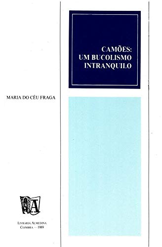 Ler Camões: um Bucolismo Intranquilo, do autor Maria do Céu Fraga