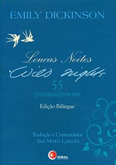 Loucas Noites (Wild Nights). 55 Poemas (Poems), do autor Emily Dickinson
