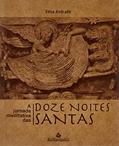 Ler A Jornada Meditativa das Doze Noites Santas, do autor Editora Antroposofica Ltda Ler A Jornada Meditativa das Doze Noites Santas, do autor Editora Antroposofica Ltda